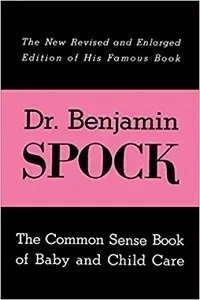 The Common Sense Book of Baby and Child Care – dr Benjamin Spock, 1945