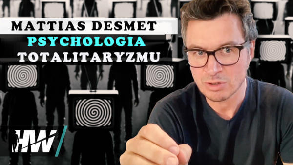 Mattias Desmet i Psychologia Totalitaryzmu-