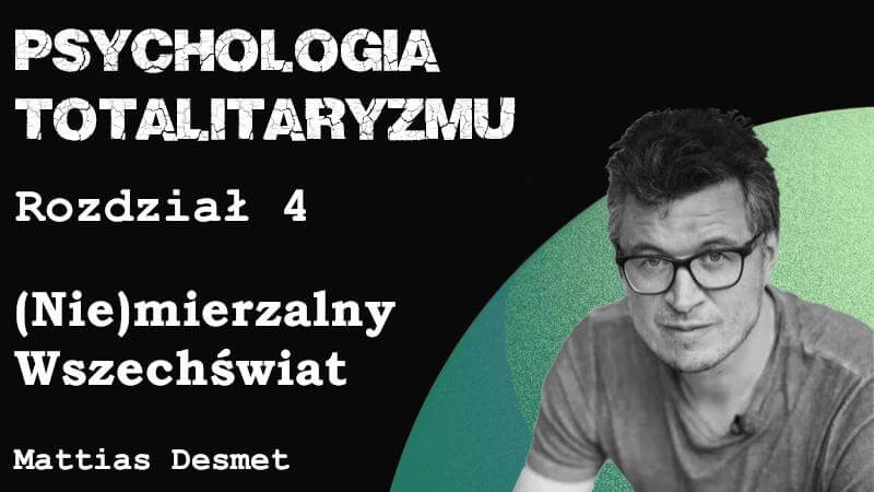 (Nie)mierzalny Wszechświat - Psychologia totalitaryzmu