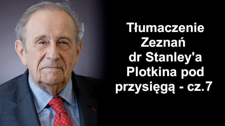 Zeznania dr Stanley’a Plotkina pod przysięgą – cz. 7